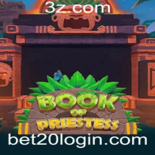 Descubra o Fascinante Jogo 'BookOfPriestess' e a Estratégia 'bet20'